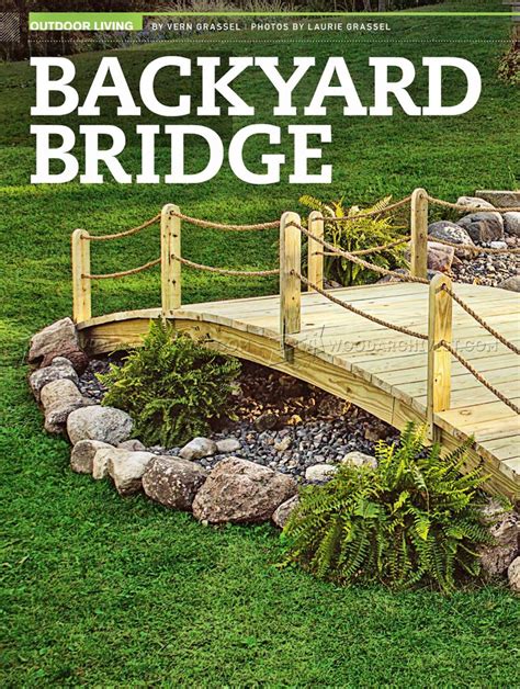 Well rob can help you get over all three problems. Backyard Bridge Plans • WoodArchivist