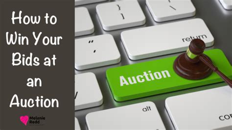 How To Win Your Bids At An Auction By Melanie Redd Crossmap Blogs