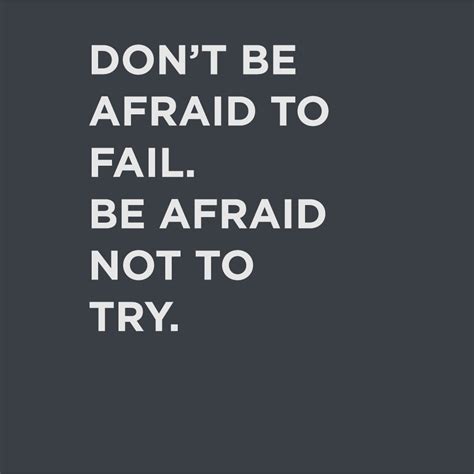 Dont Be Afraid To Fail Quotes Quotesgram