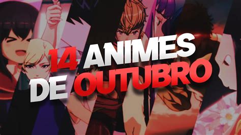14 Melhores Animes Da Temporada Outubro Atualizado Youtube