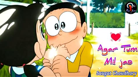 nobita and shizuka love song agar tum mil jao doraemon version saugat chaudhary youtube