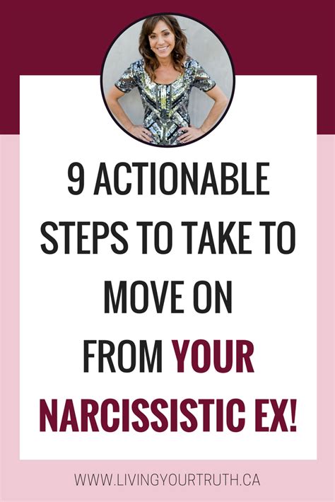 9 Actionable Steps To Take In Order To Move On From Your Narcissistic Ex Husband Living Your