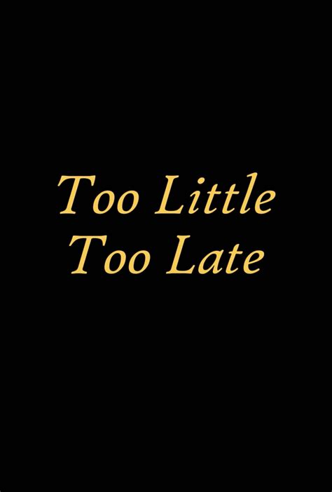 Too Little Too Late 2023 Posters — The Movie Database Tmdb