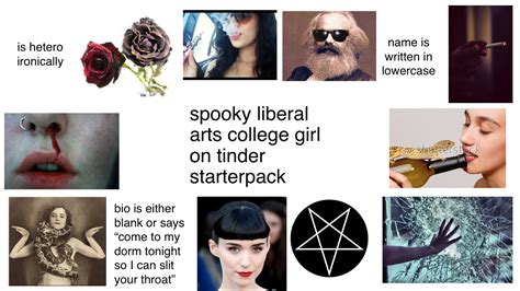 spooky liberal arts colleges girl on tinder r starterpacks