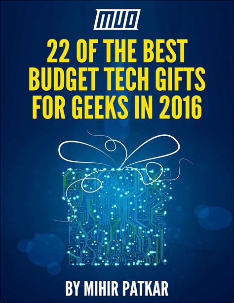 22 Of The Best Budget Tech Ts For Geeks In 2016 Free Makeuseof Eguide