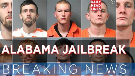 Alabama Jail Beak 12 Inmates Escaped From An Alabama Jail Half Still