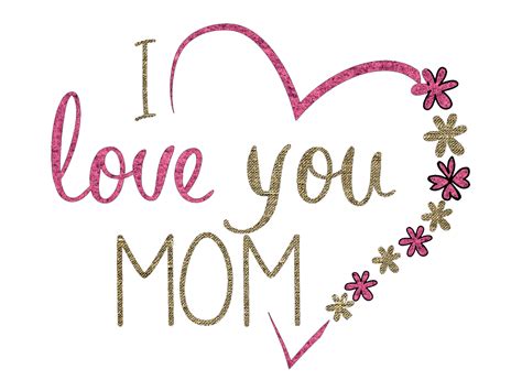 I Love You Mom Png Images Transparent Background Png Play