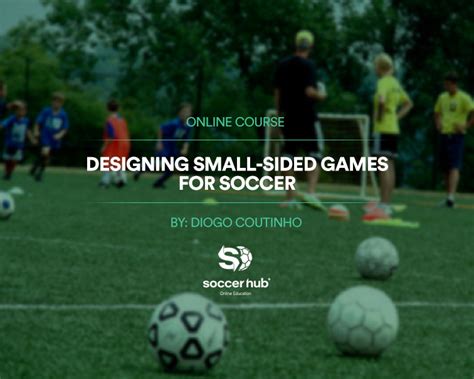 Designing Small Sided Games For Soccer Soccer Hub