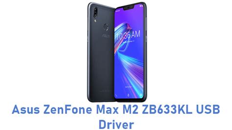 Check spelling or type a new query. Download Asus ZenFone Max M2 ZB633KL USB Driver | All USB Drivers