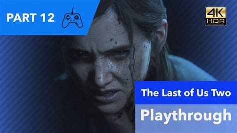 The Last Of Us 2 Gameplay Walkthrough Part 12 Youtube