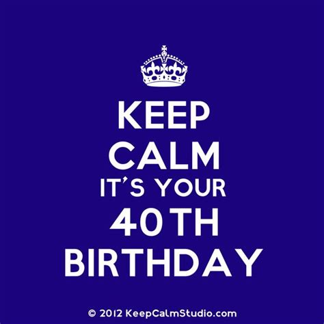 Happy 40th Birthday Quotes Memes And Funny Sayings