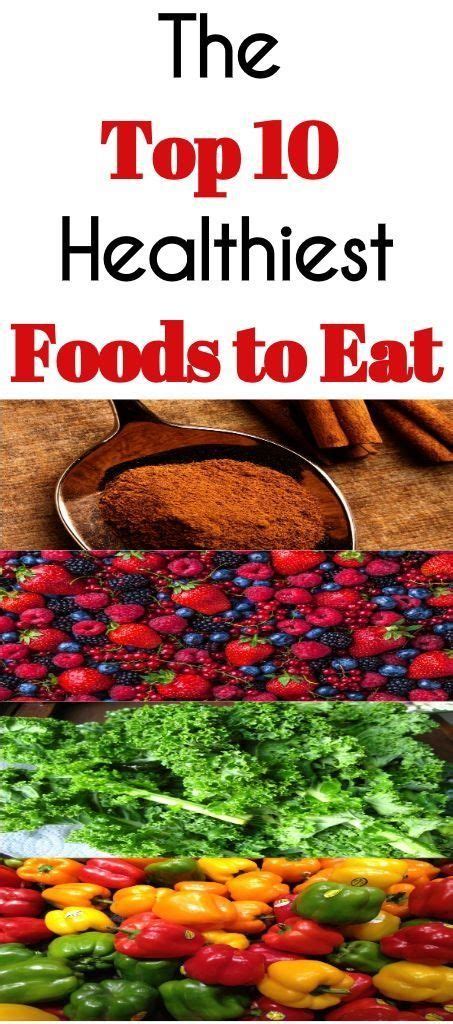 The Top 10 Healthiest Foods To Eat In 2020 10 Healthy Foods Top 10