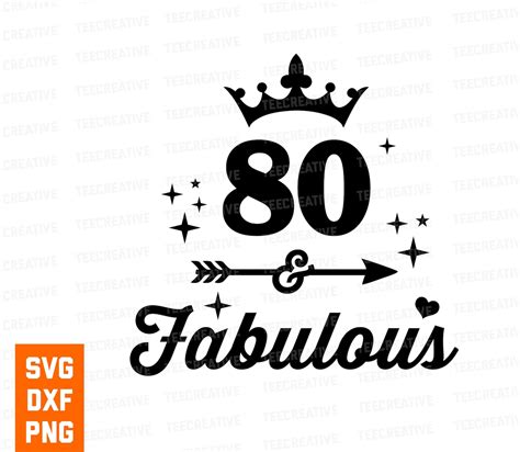 80 And Fabulous Svg 80th Birthday Svg 80th Birthday Ts Etsy