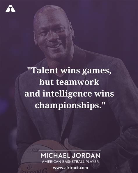 Maybe it's my own fault. Talent wins games, but teamwork and intelligence wins ...