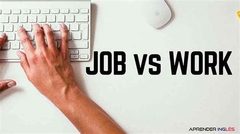Cual Es La Diferencia Entre Job Y Work Esta Diferencia