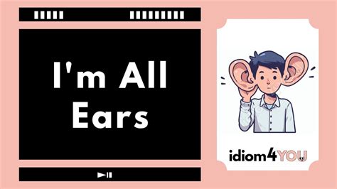 Im All Ears Idiom Learn English Idioms With Meanings Pictures And