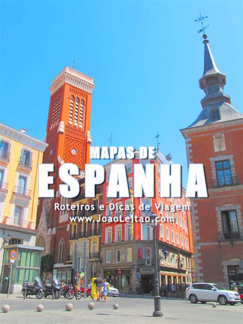 Mapas De Espanha Roteiros E Dicas De Viagem Dicas De Viagem Viagem