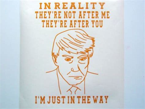 Trump Mugshot Decal In Reality Theyre Not After Me Theyre After You Sticker Ebay