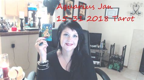 ♒ Aquarius Jan 15 31 2018 Tarot Reading ♒ Youtube