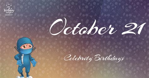 Who Shares My Birthday Oct 21 Celebrity Birthdays No One Tells You About