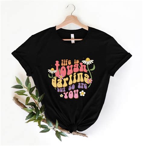 Life Is Tough Darling But So Are You Shirt Funny Sarcastic T Shirt