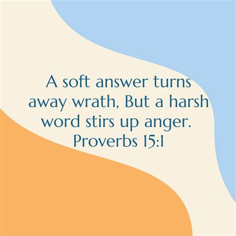 A Soft Answer Turns Away Wrath But A Harsh Word Stirs Up Anger