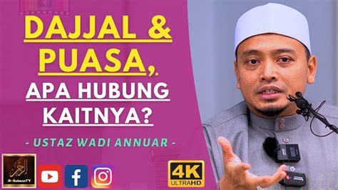 Ustaz Wadi Annuar Dajjal And Puasa Apa Hubung Kaitnya Youtube