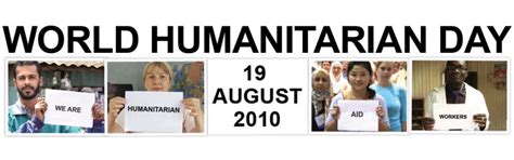 2010 we are humanitarian workers about world humanitarian day