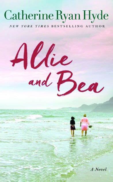 Allie And Bea A Novel By Catherine Ryan Hyde Paperback Barnes And Noble®