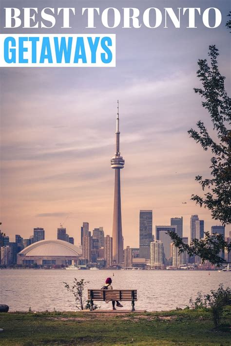 Best Weekend Getaways From Toronto Dobbernationloves