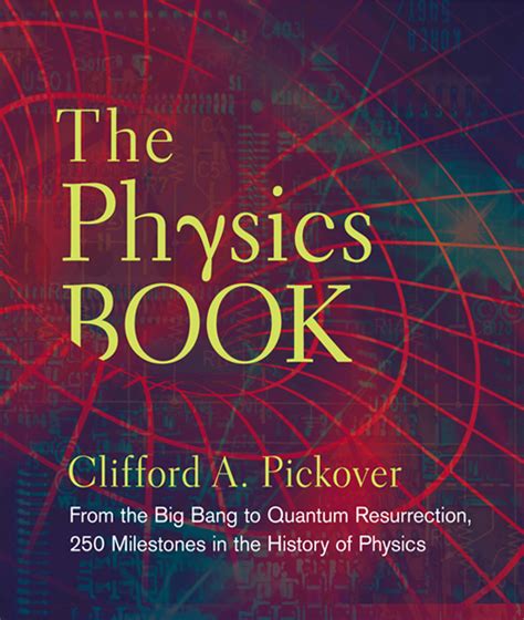 The Physics Book From The Big Bang To Quantum Resurrection 250