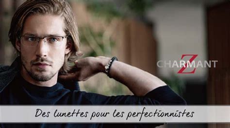 Charmant Z Des Lunettes Pour Les Perfectionnistes Charmant