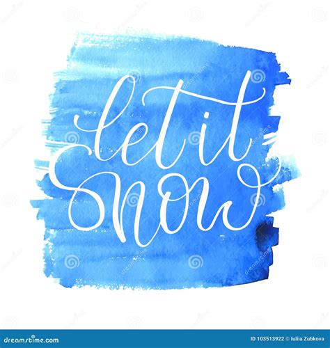 Let It Snow Hand Drawn Text Calligraphic On Watercolor Texture Stock