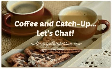 Coffee And Catch Up Lets Chat