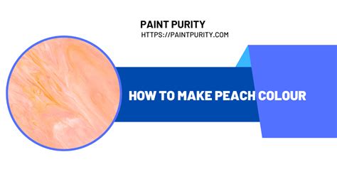 How To Make Peach Paint A Guide To Color Combinations