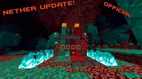Minecraft Official Nether Update Release Date Reveal All