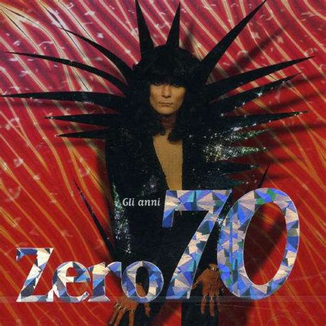 Tempo di bilanci per renato zero, che si appresta a spegnere 70 candeline. Renato Zero: Gli Anni 70 (2 CDs) - jpc
