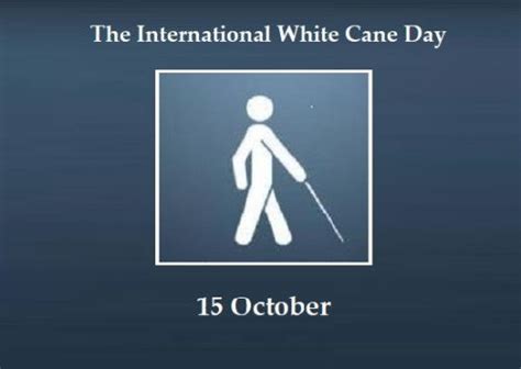 The International White Cane Day Meaning Wander Lord
