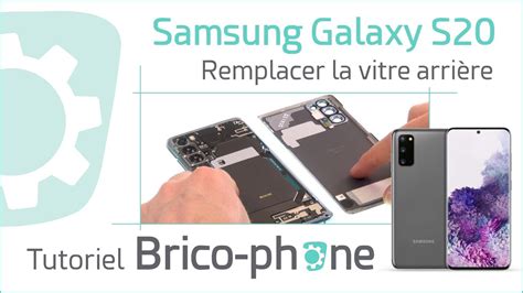 Tutoriel Samsung Galaxy S20 changer la vitre arrière YouTube