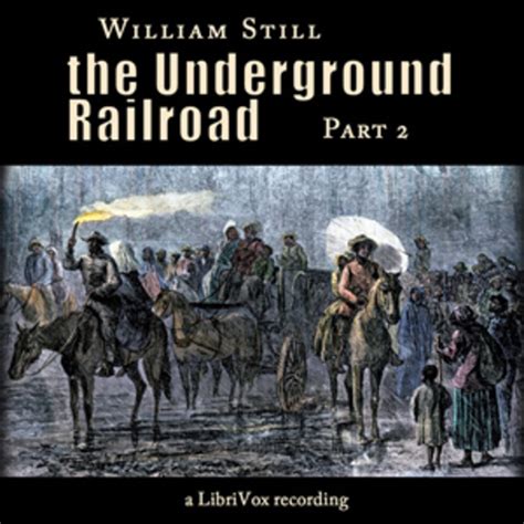 The Underground Railroad Part 2 William Still Free Download