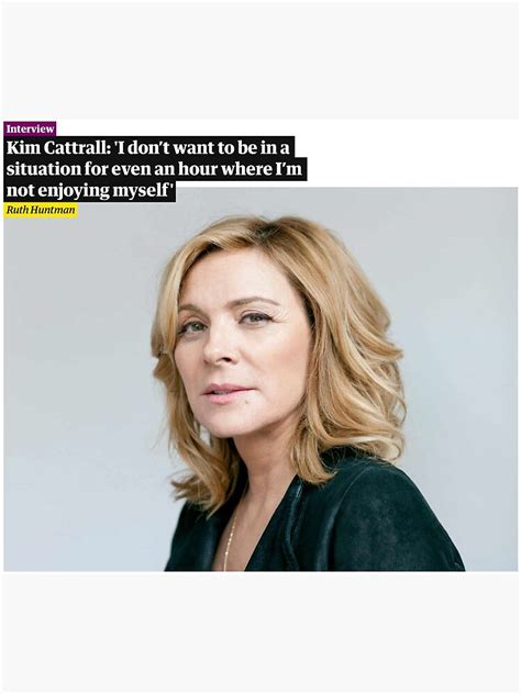 Kim Cattrall I Don T Want To Be In A Situation Art Print For Sale