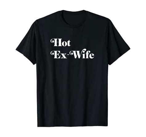 Funny Divorce Party Hot Ex Wife T Shirt Clothing