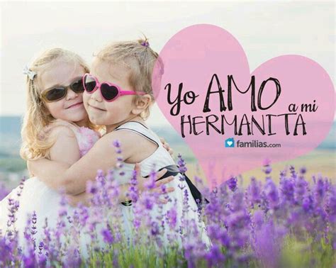 Hermana Frases De Hermanas Imagenes De Amigos Te Amo Hermano