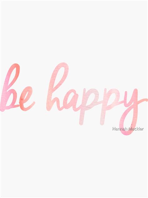 Be Happy Sticker For Sale By Hannahhhmack Redbubble