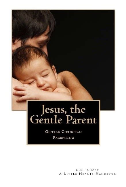 Jesus The Gentle Parent A Review And A Big Giveaway Rebecca Eanes