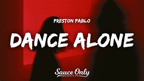 Preston Pablo Dance Alone Lyrics Youtube