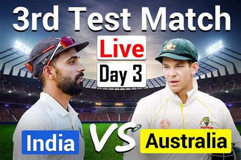 Ind Vs Aus 3rd Test Day 3 Live Score And Latest Updates Australia Vs