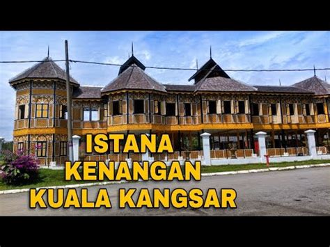 Kuala kangsor merupakan sebuah bandar diraja dan salah satu bandar bersejarah bagi negeri perak darul ridzuan, malaysia. ISTANA KENANGAN PERAK | KUALA KANGSAR | PERAK ROYAL MUSEUM ...