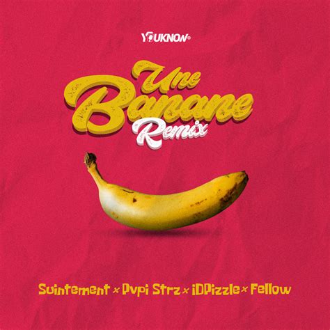 Une Banane Feat Fellow Remix Single By Suintement Spotify