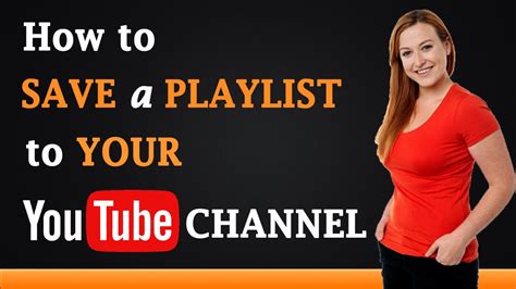 How To Save A Playlist To Your Youtube Channel Youtube